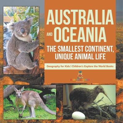 Australia and Oceania The Smallest Continent, Unique Animal Life - Geography for Kids Children's Explore the World Books by Baby Professor book cover