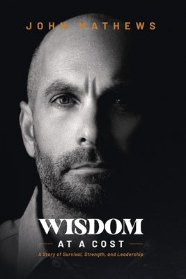 Wisdom At A Cost: A Story of Survival, Strength, and Leadership by Meg Davis book cover