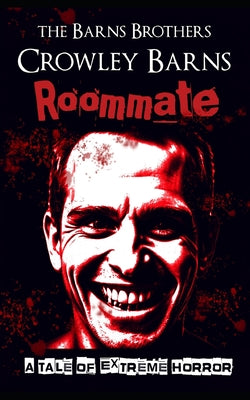Book cover of Roommate: A Tale of Extreme Horror by Barns Brothers, The