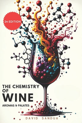 The Chemistry of Wine: Aromas and Palates by David Sandua book cover