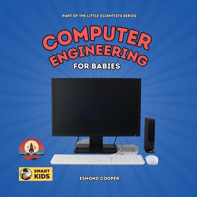 Computer Engineering for Babies by Esmond Cooper book cover