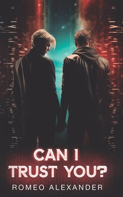 Book cover of Can I Trust You? by Alexander, Romeo