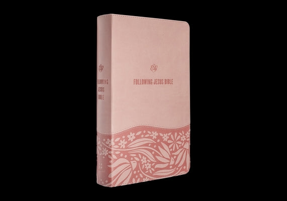 Book cover of ESV Following Jesus Bible (Trutone, Blush Rose) by Esv Bibles
