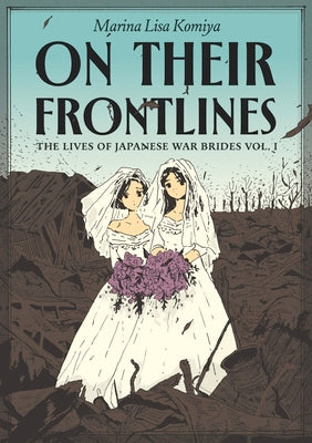On Their Frontlines: The Lives of Japanese War Brides Vol. 1 by Komiya, Marina Lisa book cover