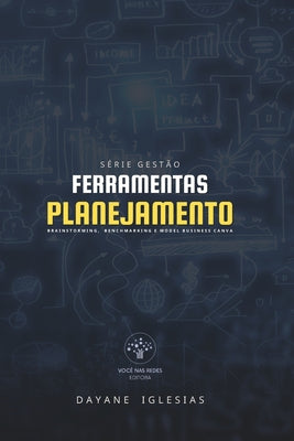 Ferramentas de planejamento: BRAINSTORMING, BENCHMARKING e MODEL BUSINESS CANVA