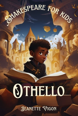 Book cover of Othello Shakespeare for kids: Shakespeare in a language kids will understand and love by Vigon, Jeanette