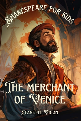 Book cover of The Merchant of Venice Shakespeare for kids: Shakespeare in a language kids will understand and love by Vigon, Jeanette