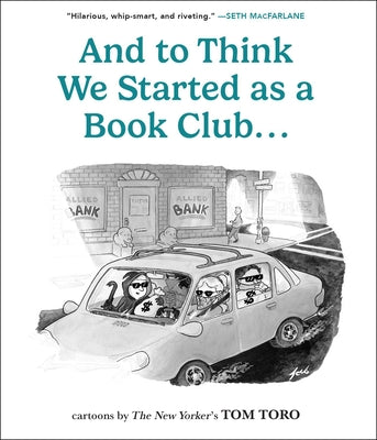 Book cover of And to Think We Started as a Book Club . . . by Toro, Tom
