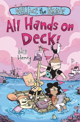 Wallace the Brave: All Hands on Deck!: Volume 6 by Will Henry book cover