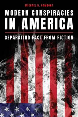 Book cover of Modern Conspiracies in America: Separating Fact from Fiction by Gambone, Michael D.