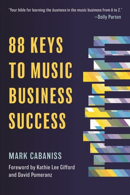 Book cover of 88 Keys to Music Business Success by Cabaniss, Mark