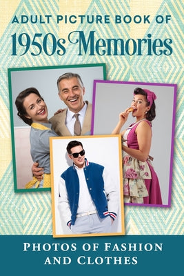 Adult Picture Book of 1950s Memories: Photos of Fashion and Clothes by Spring Lane Press book cover