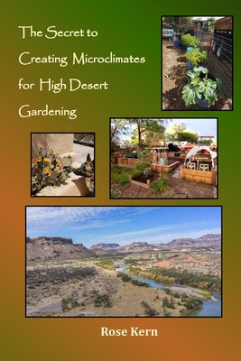The Secret to Creating Microclimates in High Desert Gardening by Christina Allen book cover