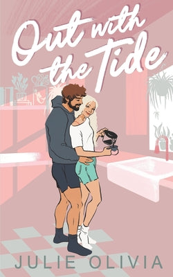 Book cover of Out with the Tide: A Small Town Romance by Olivia, Julie