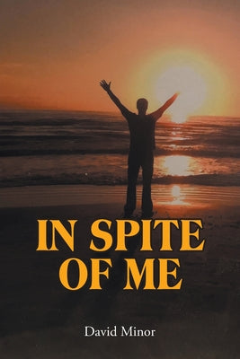 Book cover of In Spite of Me by Minor, David