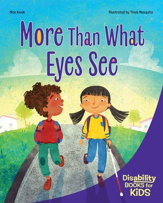 Book cover of More Than What Eyes See: A Book about Blindness by Kwak, Miso