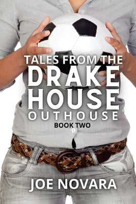 Tales From the Drake House Outhouse, Book Two by Joe Novara book cover