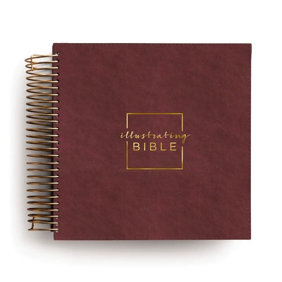 Book cover of Illustrating Bible CSB - Spiral Bound Bible Journal, Cranberry by Dayspring