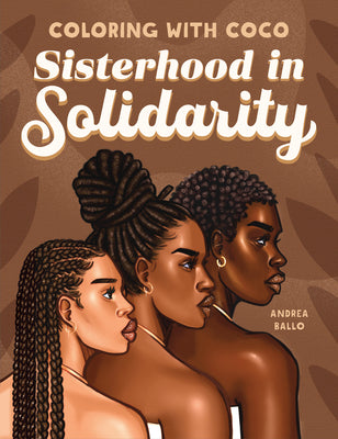 Coloring with Coco: Sisterhood in Solidarity by Andrea Ballo book cover