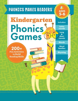 Book cover of Phonics Makes Readers: Kindergarten Phonics Games: 200+ Fun Activities to Build Reading Skills by Callisto Publishing
