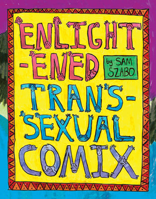 Book cover of Enlightened Transsexual Comix by Szabo, Sam