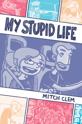 Book cover of My Stupid Life by Clem, Mitch