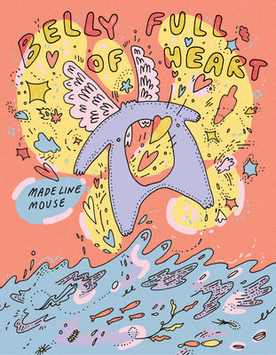 Book cover of Belly Full of Heart by Mouse, Madeline