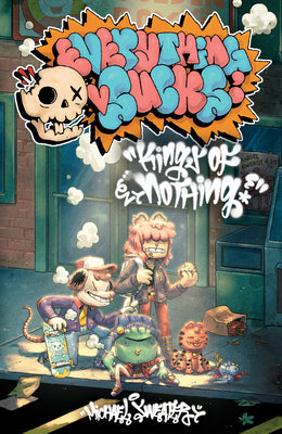 Book cover of Everything Sucks: Kings of Nothing by Sweater, Michael