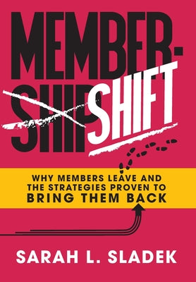 MemberShift: Why Members Leave Associations and the Strategies Proven to Bring Them Back by Sarah L. Sladek book cover