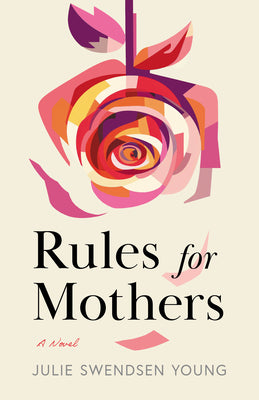 Book cover of Rules for Mothers by Young, Julie Swendsen