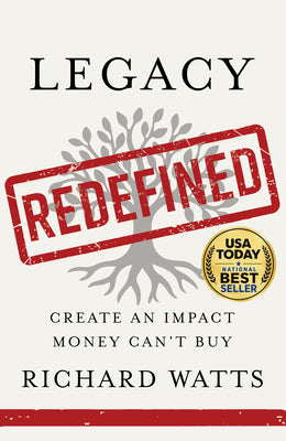 Legacy Redefined: Create an Impact Money Can't Buy by Watts, Richard book cover