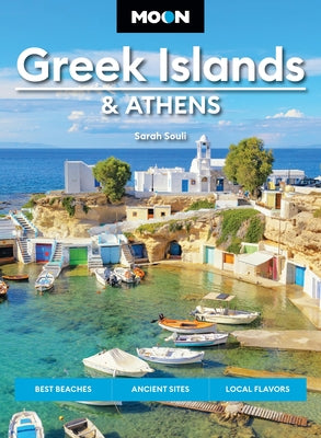 Moon Greek Islands & Athens: Best Beaches, Ancient Sites, Local Flavors by Sarah Souli book cover