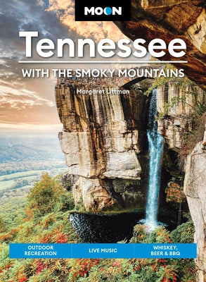 Book cover of Moon Tennessee: With the Smoky Mountains: Outdoor Recreation, Live Music, Whiskey, Beer & BBQ by Littman, Margaret