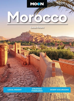 Moon Morocco: Local Insight, Strategic Itineraries, Desert Excursions by Lucas Peters book cover