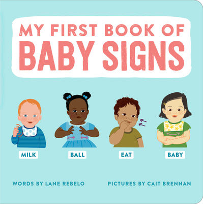 Book cover of My First Book of Baby Signs by Rebelo, Lane