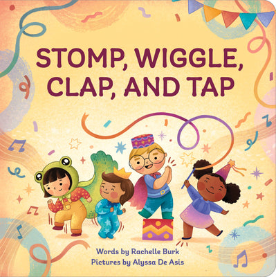 Stomp, Wiggle, Clap, and Tap by Rachelle Burk book cover