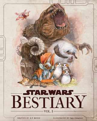 Star Wars Bestiary, Vol. 1: Creatures of the Galaxy by S. T. Bende book cover