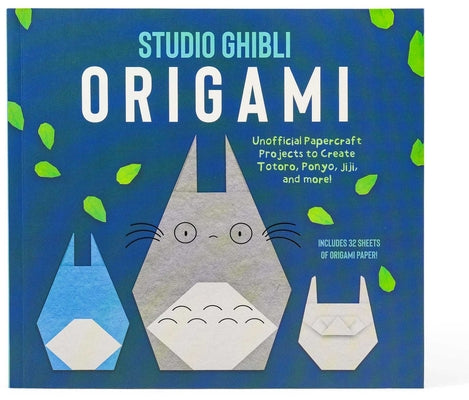 Book cover of Studio Ghibli Origami: Unofficial Papercraft Projects to Create Totoro, Ponyo, Jiji, and More! by Editions, Insight
