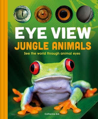 Eye View: Jungle Animals by Weldon Owen book cover