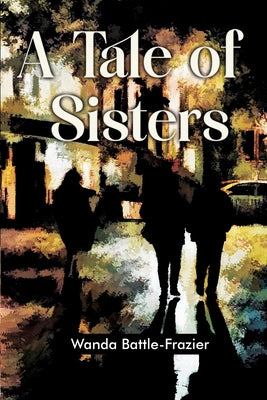 A Tale of Sisters by Wanda Battle-Frazier book cover