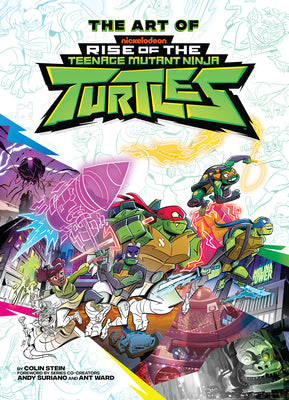 The Art of Rise of the Teenage Mutant Ninja Turtles by Stein, Colin book cover