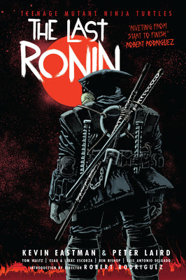 Teenage Mutant Ninja Turtles: The Last Ronin by Eastman, Kevin book cover