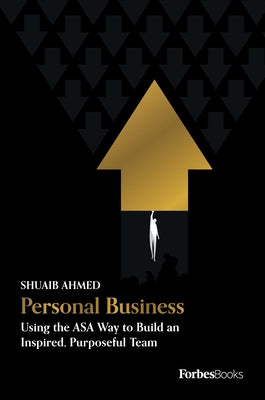 Book cover of Personal Business: Using the Asa Way to Build an Inspired, Purposeful Team by Ahmed, Shuaib