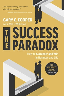 Book cover of The Success Paradox: How to Surrender & Win in Business and in Life by Cooper, Gary C.