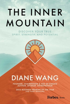 Book cover of The Inner Mountain: Discover Your True Spirit, Strength, and Potential by Wang, Diane