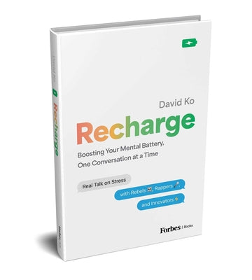 Book cover of Recharge: Boosting Your Mental Battery, One Conversation at a Time by Ko, David