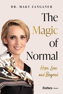 Book cover of The Magic of Normal: Hope, Love and Beyond by Zanganeh, Maky