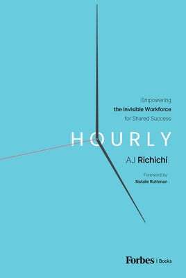 Book cover of Hourly: Empowering the Invisible Workforce for Shared Success by Richichi, Aj