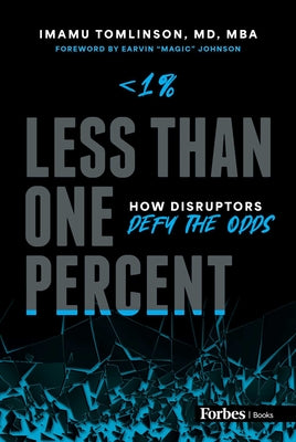Book cover of Less Than One Percent: How Disruptors Defy the Odds by Tomlinson, Imamu