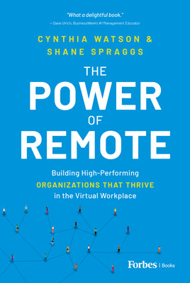 Book cover of Power of Remote: Building High-Performing Organizations That Thrive in the Virtual Workplace by Watson, Cynthia